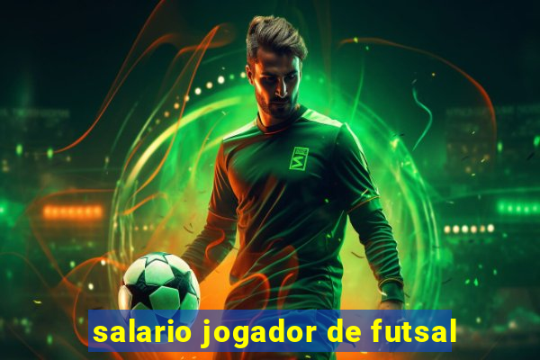 salario jogador de futsal